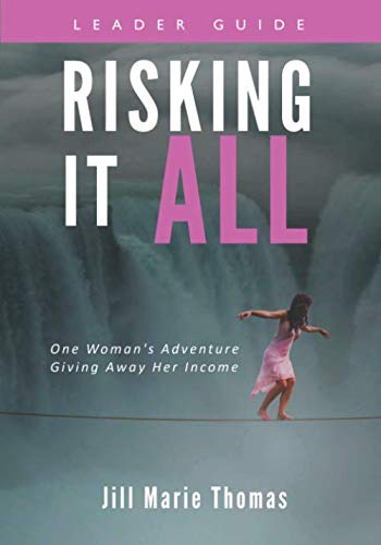Risking It All: One Woman's Adventure Giving Away Her Income Study Guide